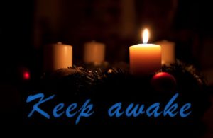Advent 1 - Keep Awake