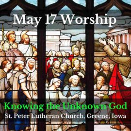 May 17, 2020 Sermon: Knowing the Unknown God