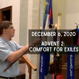 Sermon for December 6, 2020 – Advent 2: Hope for Exiles