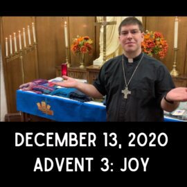 Sermon for December 13, 2020 – Advent 3: Joy