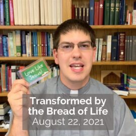 Transformed by the Bread of Life Sermon & Kansas City Mission Trip Video | August 22, 2021