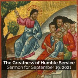 The Greatness of Humble Service | Sermon for September 19, 2021