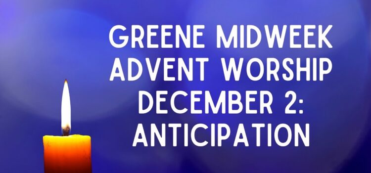 Midweek Advent Sermon for December 2, 2020