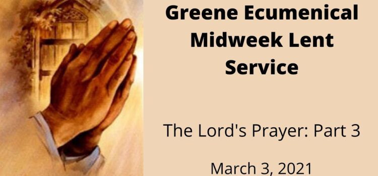 March 3, 2021 – Midweek Lent Worship: Give Us This Day Our Daily Bread