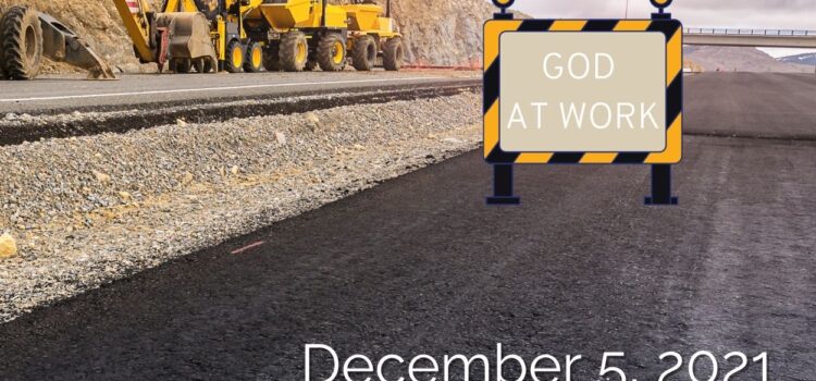 Advent Road Construction – Sermon for December 5, 2021