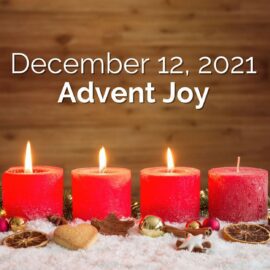 December 12, 2021 Sermon: Advent Joy