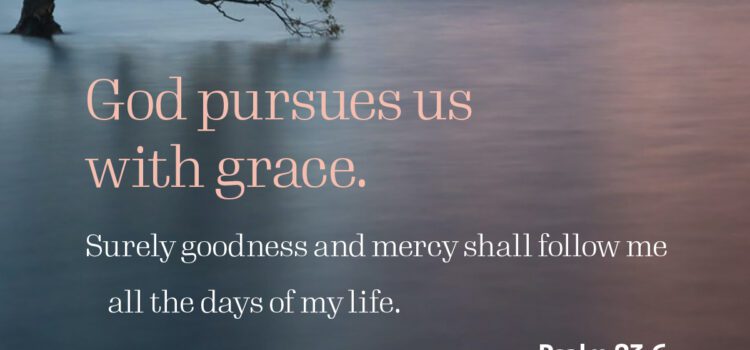Midweek Lent: God Pursues Us With Grace | March 30, 2022