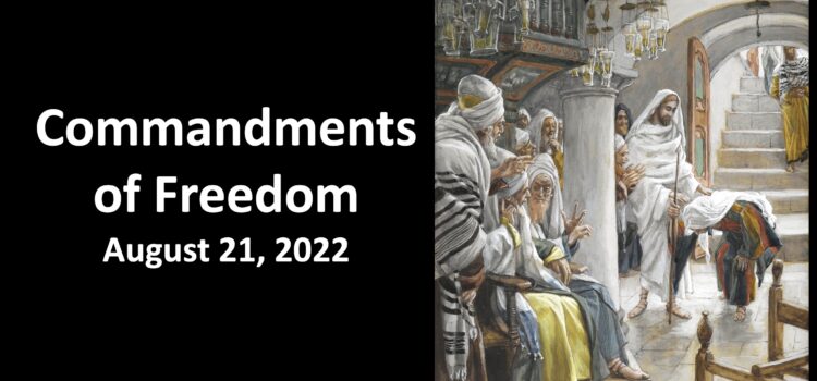 August 21, 2022 Sermon: Commandments of Freedom