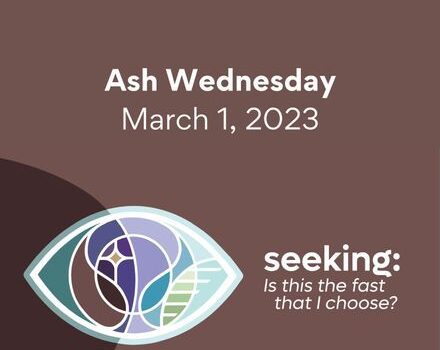 Ash Wednesday – Seeking a Fast that Matters | March 1, 2023 Sermon