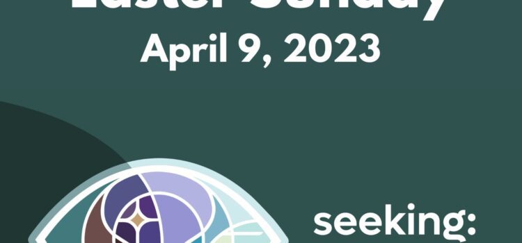 Easter Sunday: Who Are You Looking For? | April 9, 2023