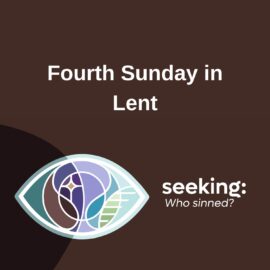 Lent 4: Who Sinned? | March 19, 2023
