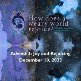 Advent 3: Joy and Rejoicing | December 10, 2023