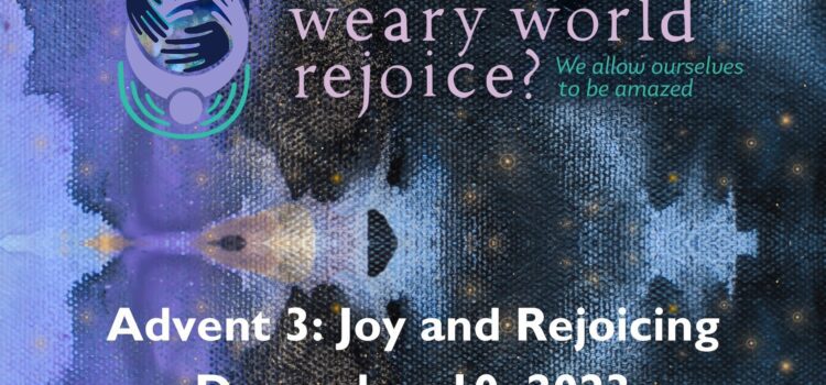 Advent 3: Joy and Rejoicing | December 10, 2023