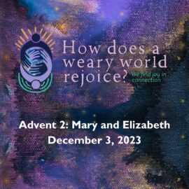 Advent 2: Mary and Elizabeth | December 3, 2023