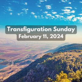 Transfiguration: Listen to Him! | February 11, 2024