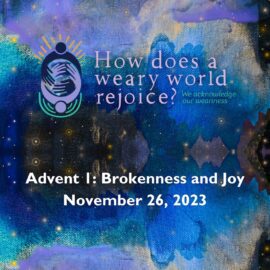 Advent 1: Brokenness and Joy | November 26, 2023