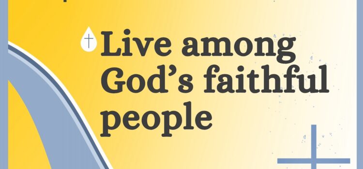 Practicing Faith: Live Among God’s Faithful People | September 10, 2023 Sermon