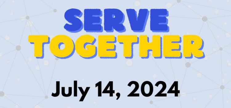 Serve Together | July 14, 2024